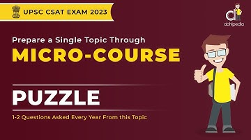 UPSC CSAT 2023 | Prepare with Micro Course | Puzzle | Most Imp. Topic for CSAT | abhimanu IAS