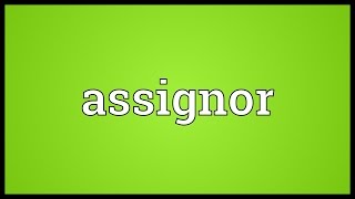 Assignor Meaning