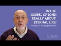 Is The Gospel Of John Really About Eternal Life N T Wright Is The Gospel Of John Really About Eternal Life N T Wright