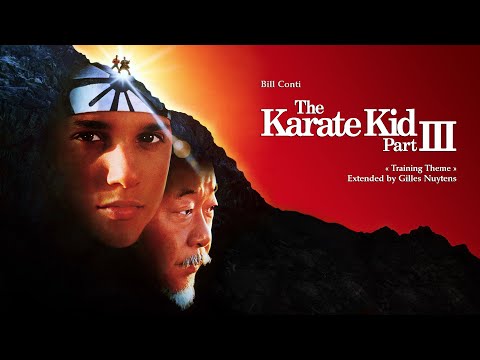Bill Conti - The Karate Kid, Part III - Training Theme [Extended by Gilles Nuytens]