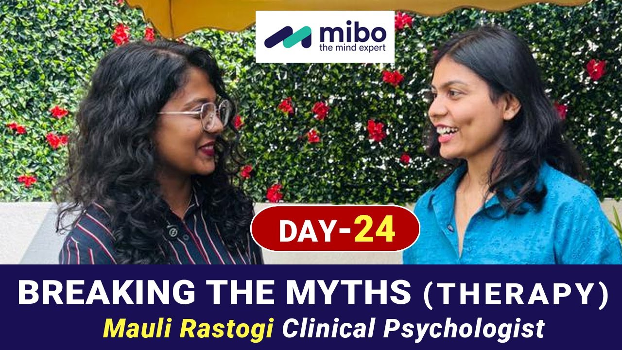 Day 24 | Breaking the Myths (Therapy) | Mauli Rastogi, Clinical ...