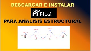 INSTALAR EL PROGRAMA FTOOL PARA EL ANALISIS DE ESTRUCTURAS ISOESTATICAS E HIPERESTATICAS✅