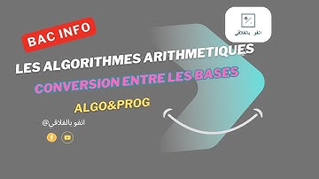 Les Algorithmes Arithmétiques (Conversion entre les bases :Bac info)