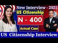NEW! (Actual Case) US Citizenship Interview 2025 Questions &amp; Answers Practice | N-400 Naturalization