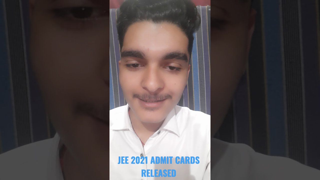 JEE MAIN 2021 ADMIT CARDS RELEASED !!
