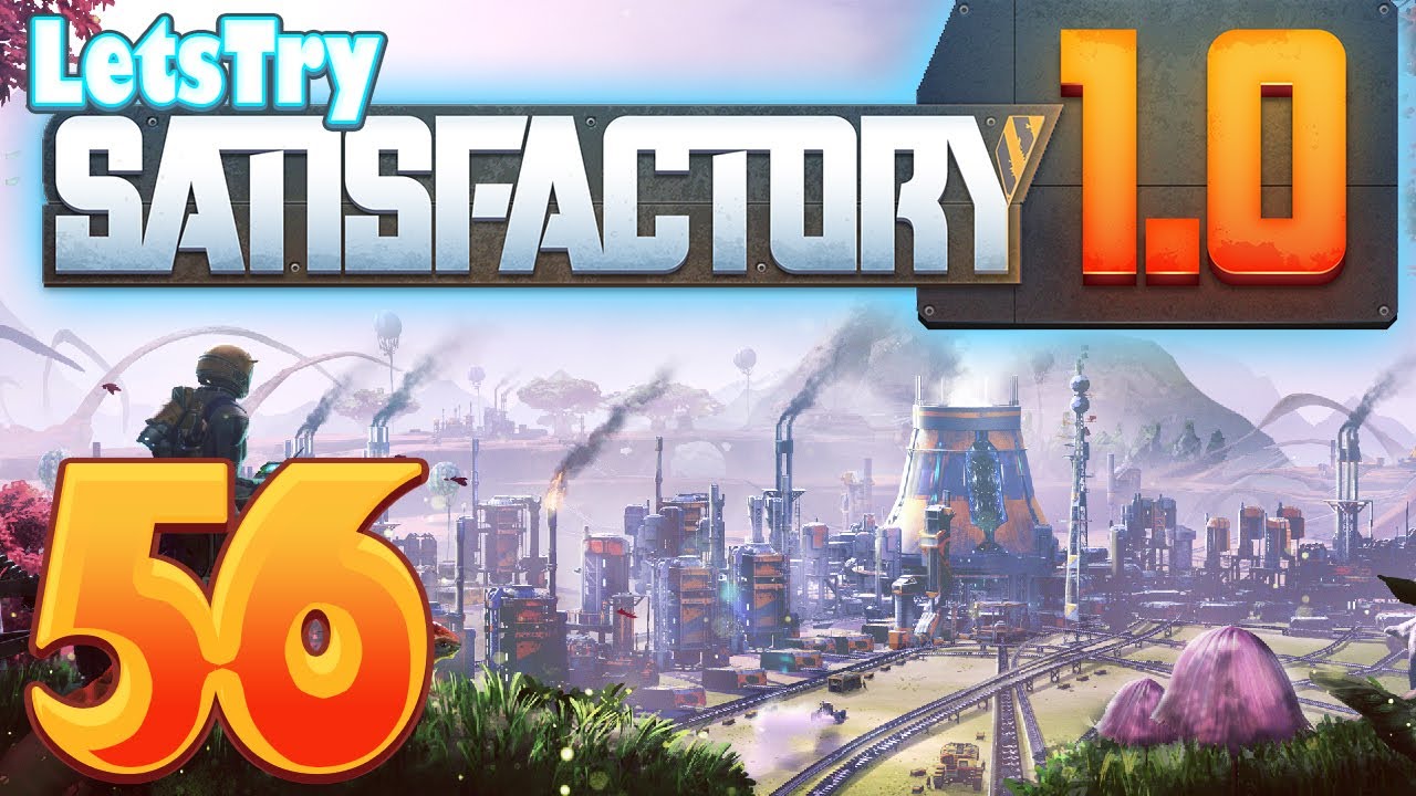 Satisfactory Episode 56