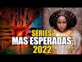 10 Series Mas ESPERADAS en 2022!