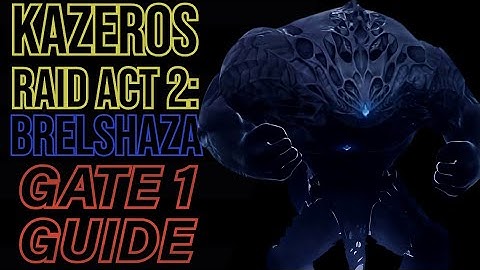 KAZEROS ACT 2: BRELSHAZA GATE 1 GUIDE