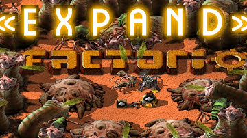 E X P A N D I N G • i n • F A C T O R I O : The Ultimate DeathWorld Challenge!!