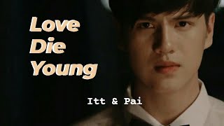 [BL] IttPai My Gear and Your Gown FMV by meowwie | Love Die Young (Eric Nam)