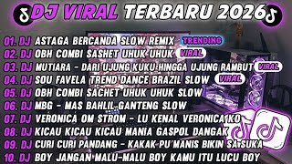 DJ TIKTOK TERBARU 2026-🎵DJ ASTAGA BERCANDA SLOW🎵DJ OBH COMBI SACHET UHUK UHUK SLOW FULL ALBUM