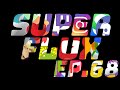 Superflux 68  pisode happy flou