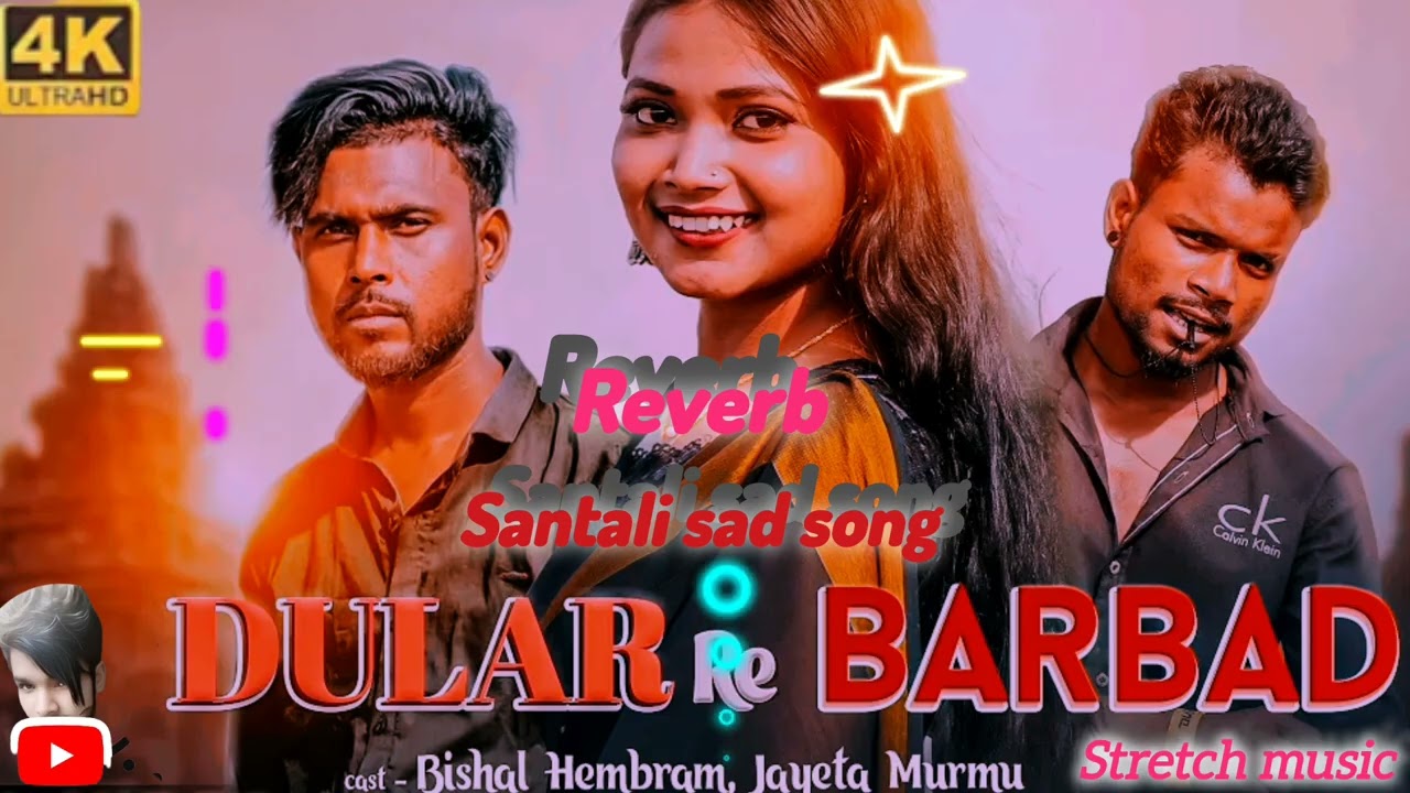 dular re barbad Santali sad #lofimusic & reverb video song #stertch music 2025--