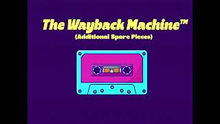 The Wayback Machine™ (Additional Spare Pieces)