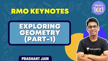 Exploring Geometry (Part-1) | RMO Keynotes | Maths 101 | Prashant Jain