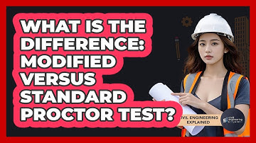 What Is The Difference: Modified Versus Standard Proctor Test?