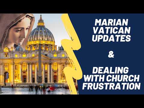 Mary Live with Dr. Mark Miravalle: Marian Vatican Updates and (dealing with) Church Frustration