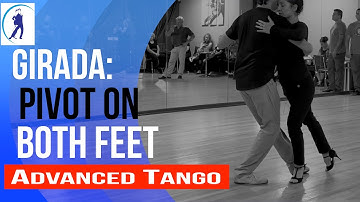 Tango: Girada: Pivot on 2 Feet