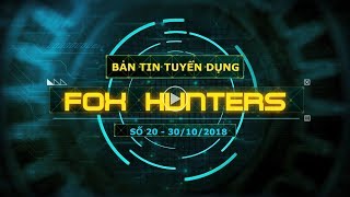 [Bản tin tuyển dụng FOX HUNTERS] Số 20, ngày 30\/10\/2018
