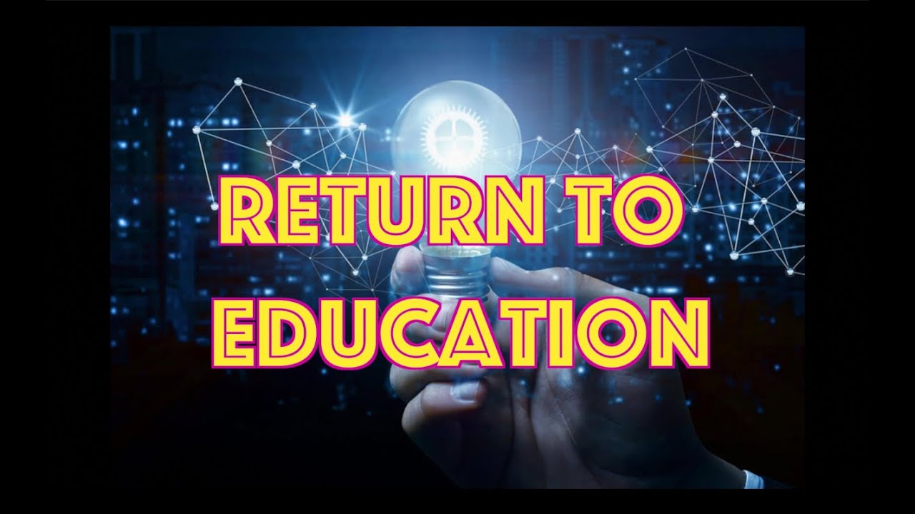 Return To Education