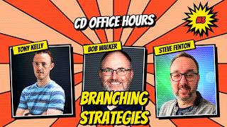 Continuous Delivery Office Hours Ep.3: Branching strategies