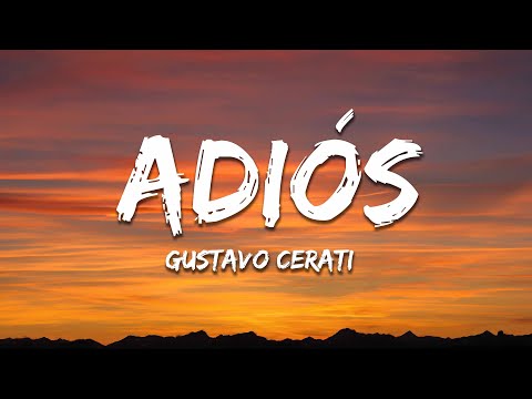 Gustavo Cerati - Adiós (Letra / Lyrics)