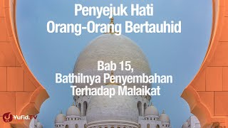 Bathilnya Penyembahan Terhadap Malaikat - Ustadz Abdullah Zaen, Lc., MA