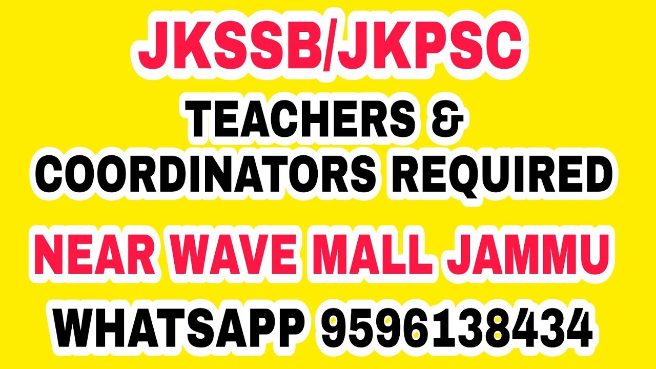 JKSSB / JKPSC TEACHER / COORDINATOR JOBS AT JAMMU NEAR WAVE MALL