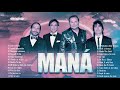 MANA ÉXITOS SUS MeJores CancioNES 30 SUPER ÉxiTOS RomántiCAS INOLVIDABLES MIX