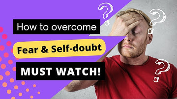 How to Overcome Fear and Self Doubt | Motivational Video