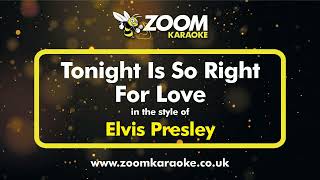 Elvis Presley - Tonight Is So Right For Love - Karaoke Version from Zoom Karaoke