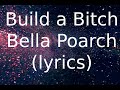 Build a B*tch- Bella Poarch (lyrics)