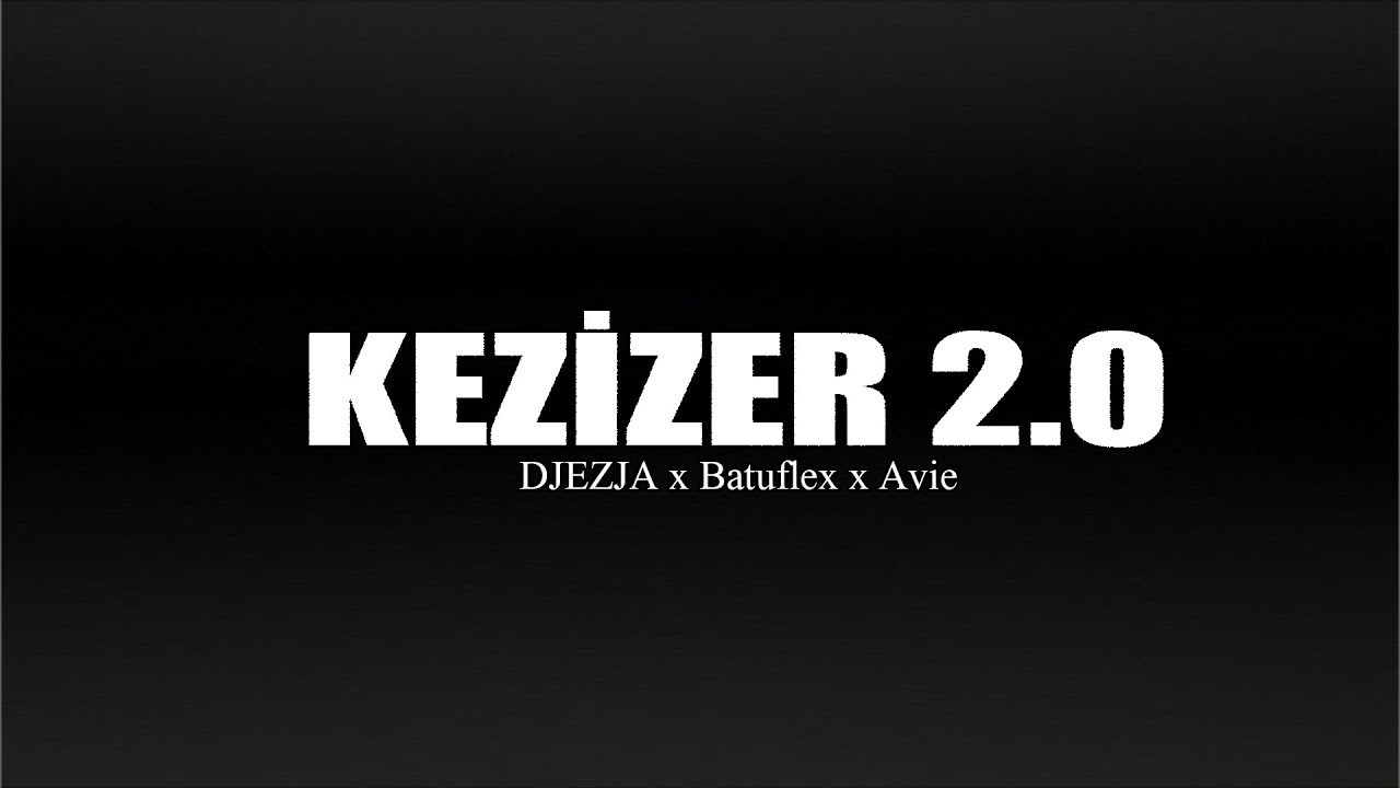 DJEZJA x Batuflex x Avie - Kezizer 2.0 / Mix ( Prod. Meto Beats )