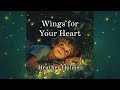 "Wings for Your Heart," a Picture Book of Healing Affirmations for Survivors of Childhood Trauma