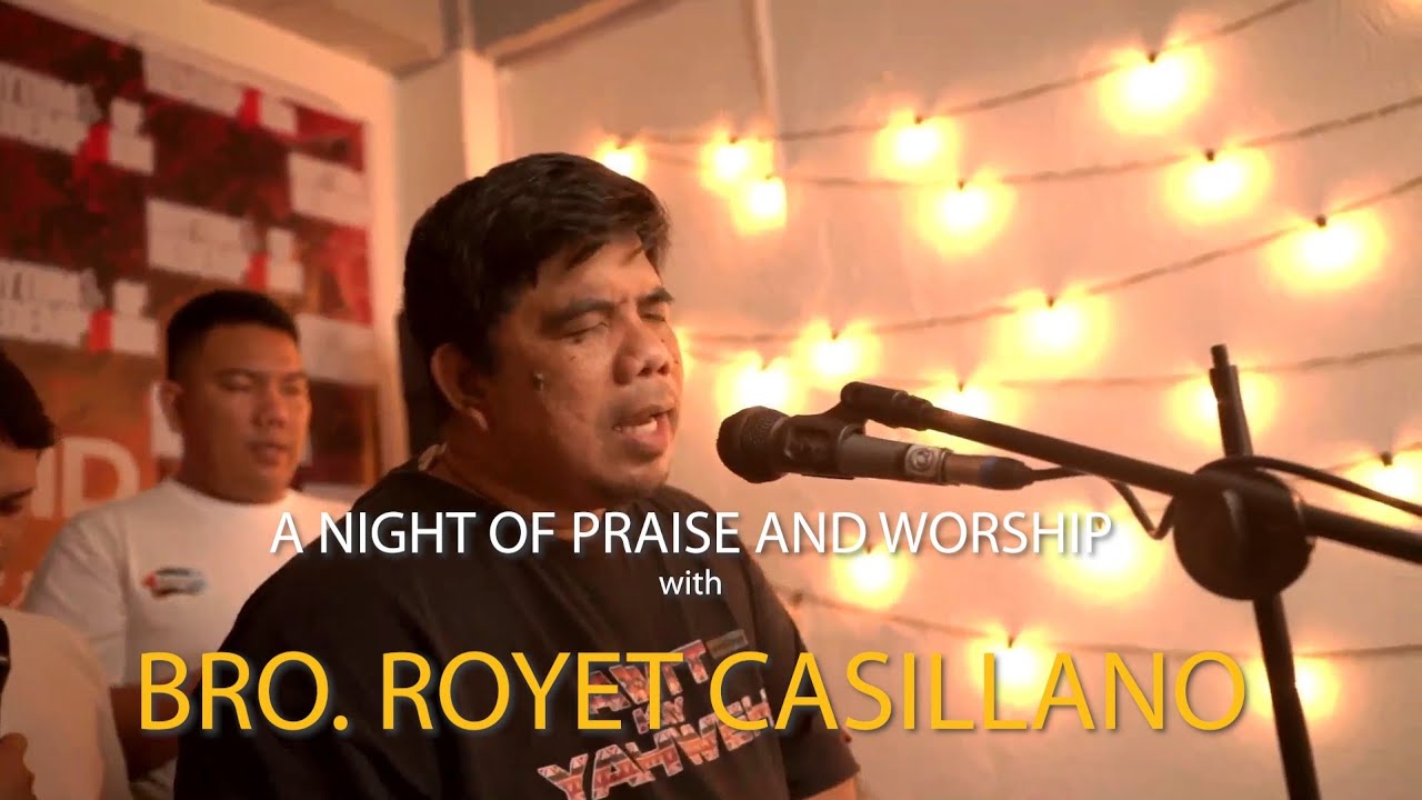 A Night of Praise and Worship with Bro. Royet Casillano