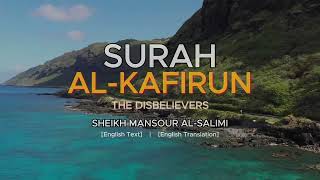 Surah Al- KAFIRUN 109 | Sheikh Mansour Al-Salimi | Quran With English Translation | #learnQuran