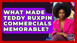 What Made Teddy Ruxpin Commercials Memorable? | I'm an 80s Baby
