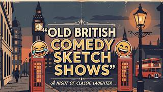Old British Comedy Sketch Shows 😂