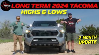 2024 Tacoma TRD Off Road  LONG TERM Update   Highs & Lows