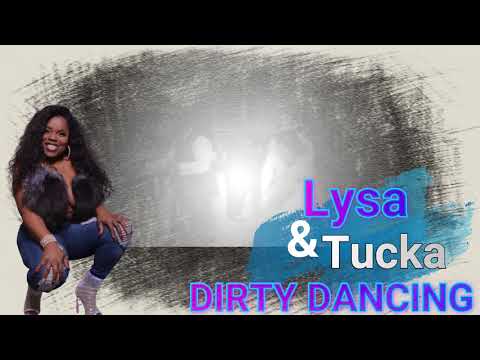 Lysa & Tucka-Dirty Dancing