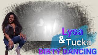 Video thumbnail of "Lysa & Tucka-Dirty Dancing"