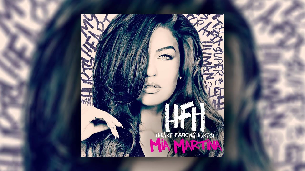 Mia Martina - HFH (Heart F**king Hurts) [Cover Art] - YouTube