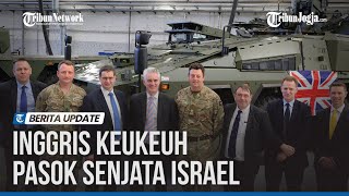 ISRAEL GETOL INVASI RAFAH, INGGRIS KIAN SEMANGAT PASOK SENJATA ZIONIS