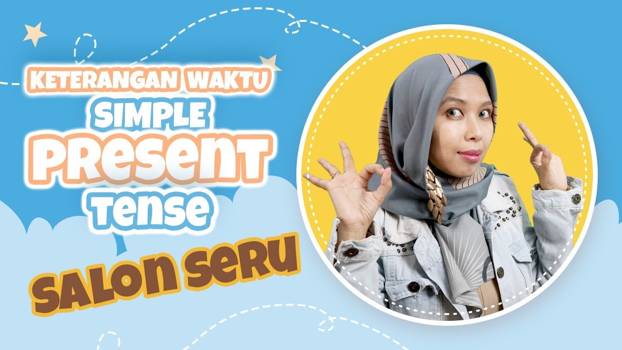 Keterangan Waktu Simple Present Tense (SALON SERU) YouTube