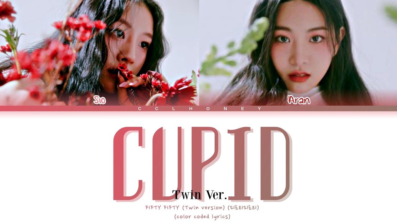 FIFTY FIFTY 'CUPID' Twin Version Lyrics (color coded lyrics) - YouTube