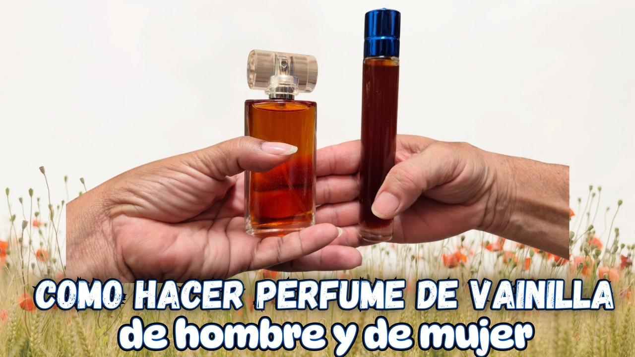 Cómo hacer perfume de vainilla para hombre y para mujer/Liliana Muñoz