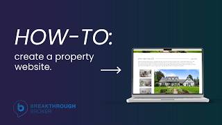 How to Create a Property Showcase Website Inside Breakthrough Broker