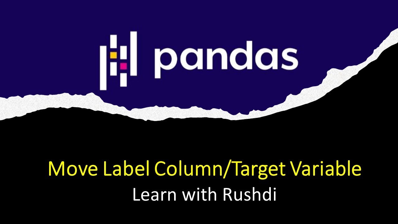 Pandas Tutorial 5 - Move Label Column or Target Variable - YouTube