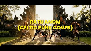 RATU ANOM (CELTIC PUNK COVER) BY PUNKOSTRAD