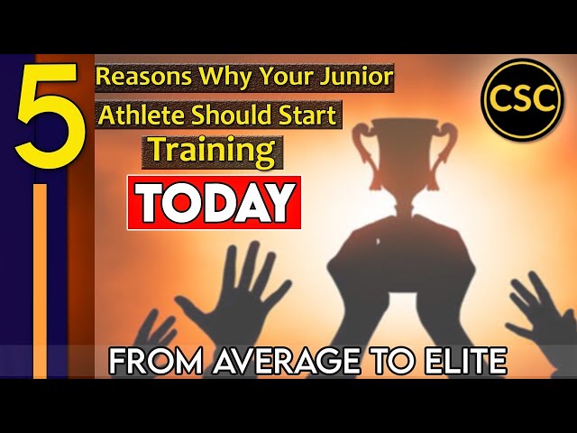 5 Reasons Why Your Junior Athlete Should Starting Training TODAY